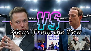News From the Pew: Episode 70: RFK Jr Town Hall, Mark v Elon, SCOTUS Strike Down