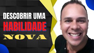 APRENDA UMA HABILIDADE NOVA - VEJA ISSO!