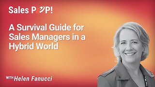 A Survival Guide for Sales Managers in a Hybrid World with Helen Fanucci