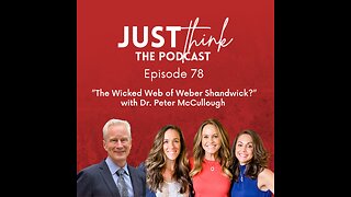 Episode 78: "The Wicked Web of Weber Shandwick?" With Dr. Peter McCullough