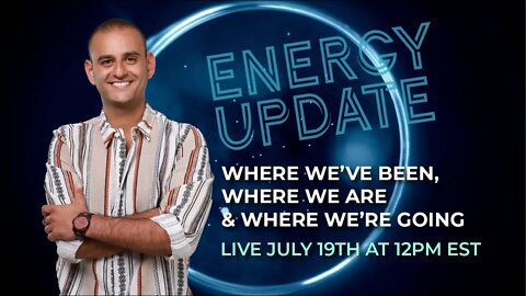 ENERGY UPDATE: Where we've been, where we are & where we're going | LIVE on July 19th at 12PM EST.