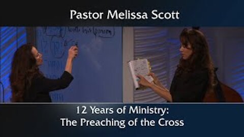 1 Corinthians 1:18 - 12 Years of Ministry: The Preaching of the Cross