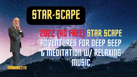 AD FREE Star Scape Adventures For DEEP SLEEP & MEDITATION with Relaxing Music