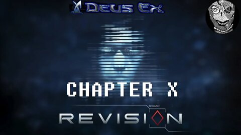 [Chapter X: Crumble to Dust] Deus Ex (2000) w/ Revision Mod