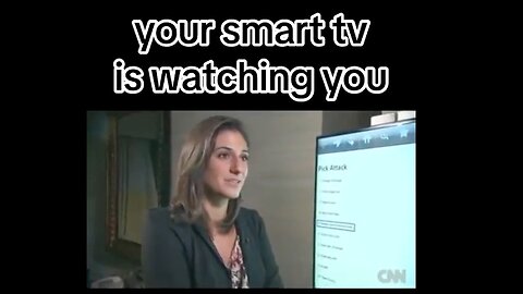 Smart TVs | Are You Watching a Smart TV or Is a Smart TV Watching You?