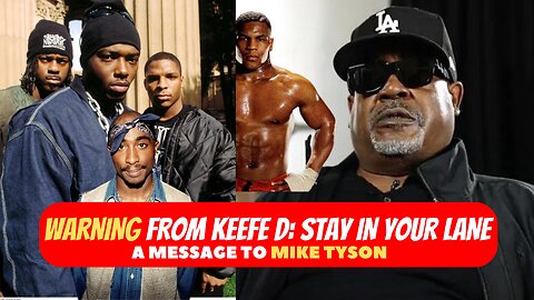 Keefe D's Explosive Warning to Mike Tyson & Rappers: Unraveling Tupac's Tragedy! 💥🥊