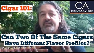 Can two of the same cigars smoke with very different flavor profiles? - Cigar 101