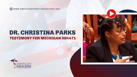Dr Christina Parks testimony for Michigan HB4471 on 8/19/21