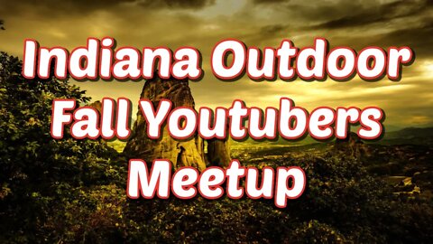 Indiana Fall Outdoor Youtubers Meetup Announcement Livestream