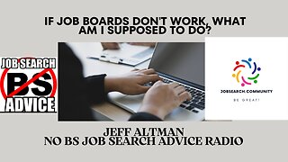If Job Boards Don't Work, What Am I Supposed to Do?