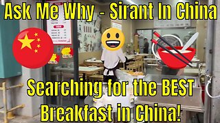 Ask Me Why I Live in China - Searching for the Breakfast of the Gods!