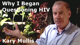 Kary Mullis Testimony on Why He Began Questioning the ‘HIV Causes AIDS’ Theory