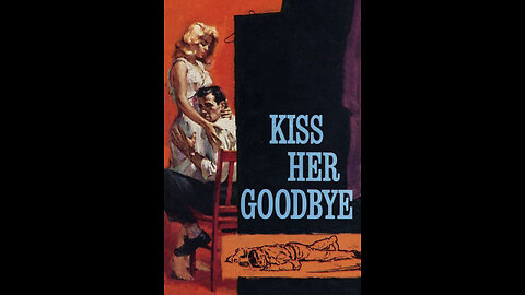Kiss Her Goodbye - 1959