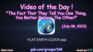 Flat Earth Clock app - Video of the Day (7/08/2023)