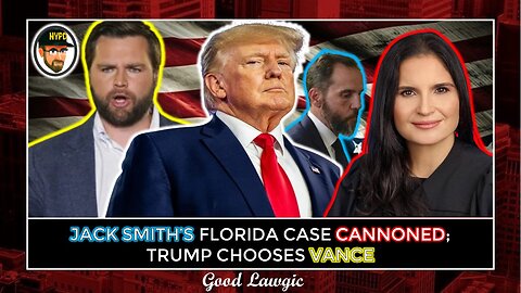 The Following Program: CLEAR Breakdown Of Why Cannon Dismissed Trump Case; VP VANCE