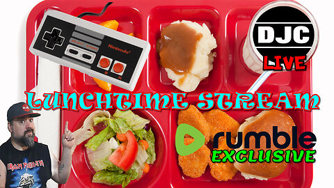 LUNCHTIME STREAM - Live with DJC - Nintendo (Nes) Classics - Rumble Exclusive