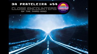 DA PRATELEIRA #54. Contatos Imediatos do Terceiro Grau (CLOSE ENCOUNTERS OF THE THIRD KIND, 1977)