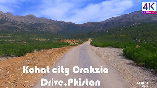 kohat city Orakzia agency Road/Godaryy Drive KPK , Pakistan 🇵🇰 گودرے/ اورکزئی روڈ پاکستان