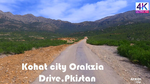 kohat city Orakzia agency Road/Godaryy Drive KPK , Pakistan 🇵🇰 گودرے/ اورکزئی روڈ پاکستان