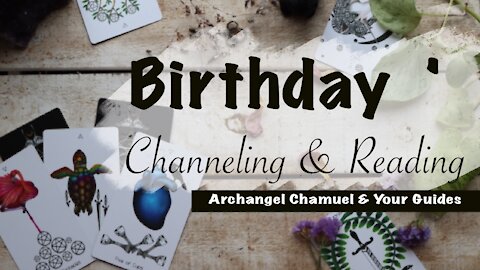 Timeless Birthday Messages Archangel Chamuel + Your Guides 🎂 Timelines, Portals & Manifestation