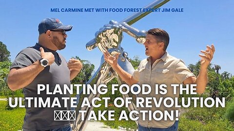 Take Action! Planting Food is the Ultimate Act of Revolution 🌱🍓🍏 | Jim Gale Food Forest Expert