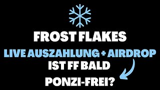 IST FROST FLAKES BALD PONZI-FREI? | 2022 (Deutsch)