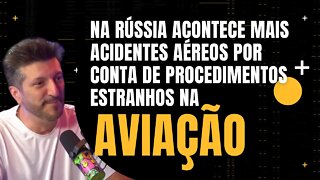 Lito Sousa - Na Rússia acontece acidentes aéreos por conta de procedimentos estranhos na aviação.