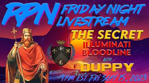 BLOODLINES OF THE ILLUMINATI - THE SECRET FAMILY WITH DUPPY ON FRI. NIGHT LIVESTREAM