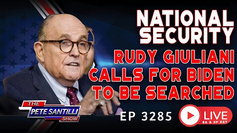 NATIONAL SECURITY - Rudy Giuliani Calls for Biden to Be Searched | EP 3285-6PM