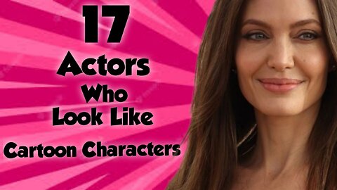 17 Actors Who Look Like Cartoon Characters