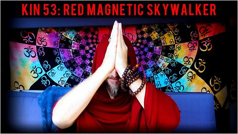 KIN 53: RED MAGNETIC SKYWALKER (1 BEN) 10 JULY 2022 | Mayan Tzolkin Calendar