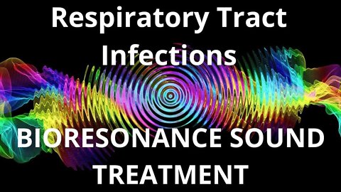 Respiratory Tract Infections _ Bioresonance therapy session _ Sounds of Nature