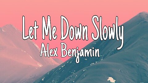 Alec Benjamin - Let Me Down Slowly | Lyrics [Official Music Video]