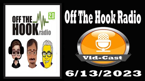 Off The Hook Radio Live 6/13/23