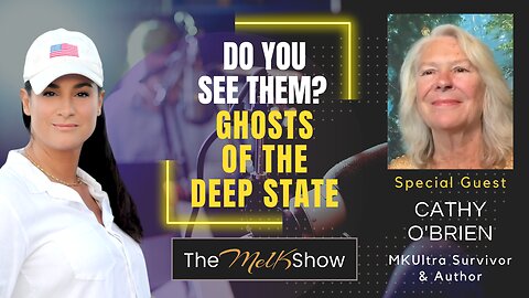 Mel K & Cathy O’Brien | Do You See Them? Ghosts of the Deep State | 6-26-23