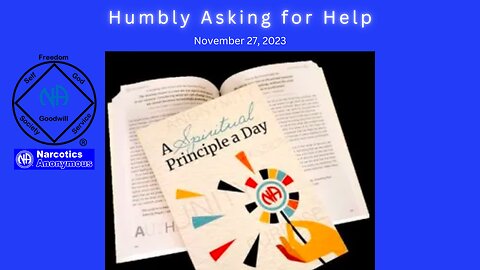 Spiritual Principle a Day - Humbly Asking for Help -11-27 #jftguy #na #spad