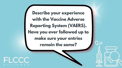 Describe your experience with the Vaccine Adverse Event Reporting System (VAERS). Have you ever followed up to make sure your entries remain the same?