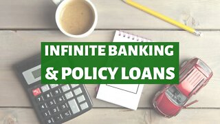 Infinite Banking & Policy Loans