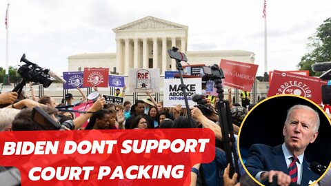 President Joe Biden still does not support court packing