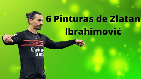 6 Pinturas de Zlatan Ibrahimović