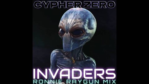 Cypher Zero - Invaders (Ronnie Raygun Mix)