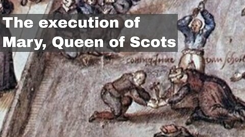 Today in History: February 8, Mary, Queen of Scots beheaded
