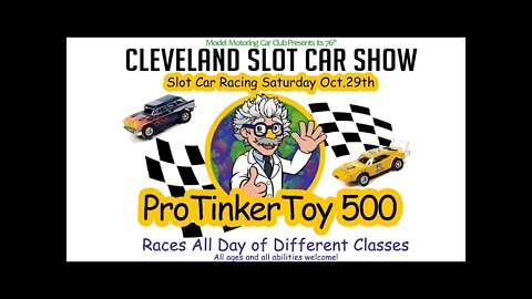 Cleveland Slot Car Show 2022 Oct 29th - ProTinkerToys 500