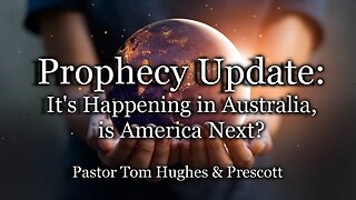 Prophecy Update: It's Happening in Australia, is America Next?
