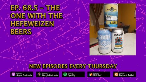 CPP Ep. 68.5 – The One With The Hefeweizen Beers
