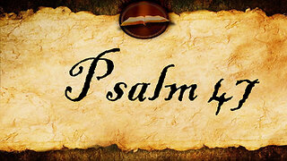 Psalm 47 | KJV Audio (With Text)