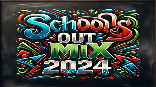 Schoolls Out Mix 2024