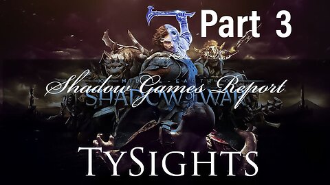 The Shadow War / #MiddleEarth #ShadowOfWar - Part 3 #TySights #SGR 8/4/24 LIVE 8:45pm CENTRAL