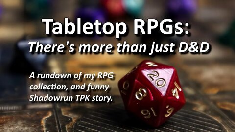 Tabletop RPGs: There's More Than Just D&D