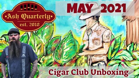 Ash Quarterly Cigar of the Month Club Unboxing May 2021 | Cigar Prop